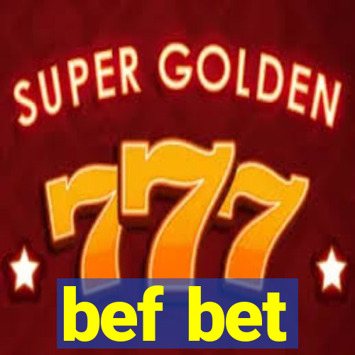 bef bet